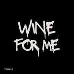 Wine For Me by Mass